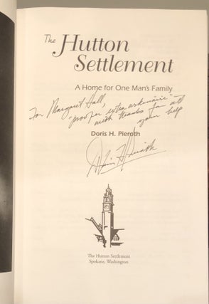 Item #7523 The Hutton Settlement A Home for One Man's Family - INSCRIBED Copy. Doris H. PEIROTH