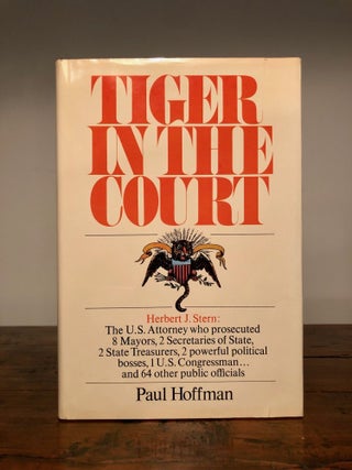 Item #7543 Tiger in the Court Herbert J. [Jay] Stern: the U.S. Attorney who Prosecuted 8 Mayors,...