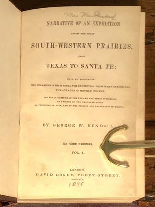 Narrative of an Expedition Across the Great South-Western Prairies, from Texas to Santa Fé (In Two Volumes)