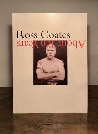 Item #7577 Ross Coates About Ten Years. Ross COATES