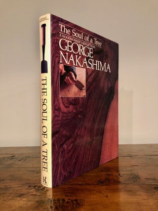 Item #7603 The Soul of a Tree A Woodworker's Reflections. George NAKASHIMA