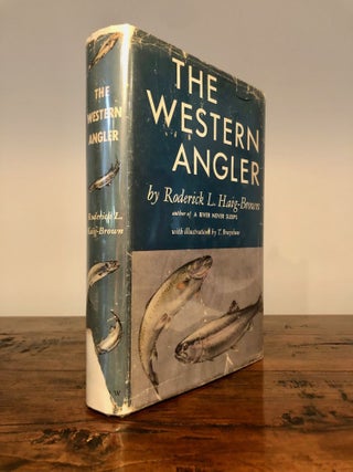 Item #7626 The Western Angler An Account of Pacific Salmon & Western Trout in British Columbia....