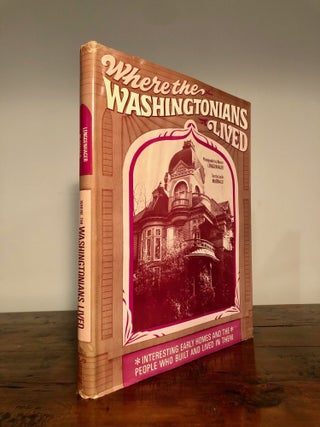 Item #7700 Where the Washingtonians Lived - Senator Warren Magnuson Copy. Lucile. With Werner...