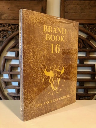 Item #772 The Westerners Brand Book 16 Los Angeles Corral. Raymond F. WOOD, Willis Blenkinsop...