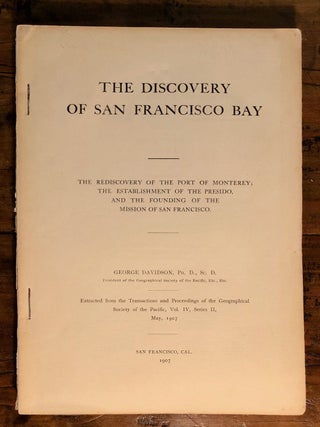 Item #7835 The Discovery of San Francisco Bay The Rediscovery of the Port of Monterey; he...