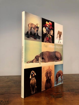 Item #7880 Fay - SIGNED First Edition with Dust Jacket. William WEGMAN