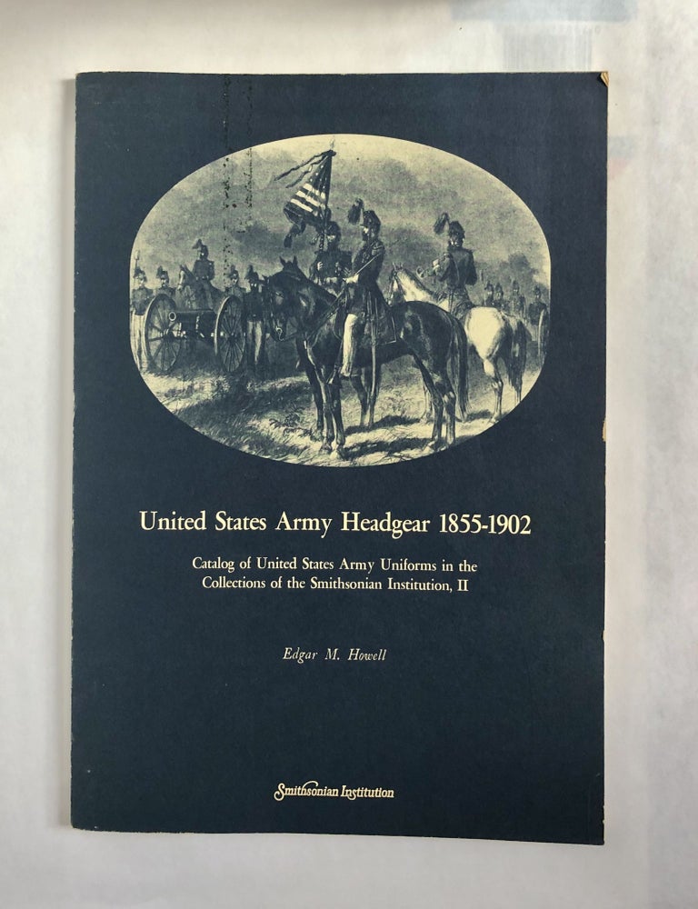 United States Army Headgear 1855-1902 Catalog of United States Army ...