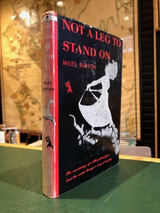 Item #8222 Not a Leg to Stand On. Miles BURTON