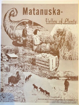 Item #8250 Matanuska - Valley of Plenty. ALASKA - Matanuska Valley
