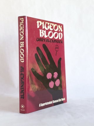 Item #8313 Pigeon Blood - INSCRIBED Copy. Gary ALEXANDER
