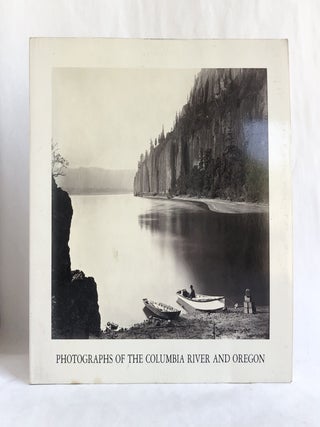 Carleton E. Watkins Photographs of the Columbia River and Oregon