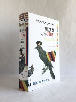 Item #8367 Wizard of the Crow. Ngugi wa THIONG'O, NGUGI wa Thiong'o