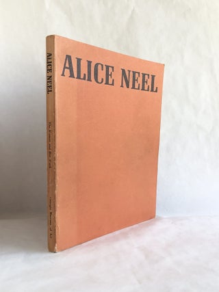 Item #8370 Alice Neel The Woman and Her Work. FINE ART - Alice Neel, Cindy William D. Paul...