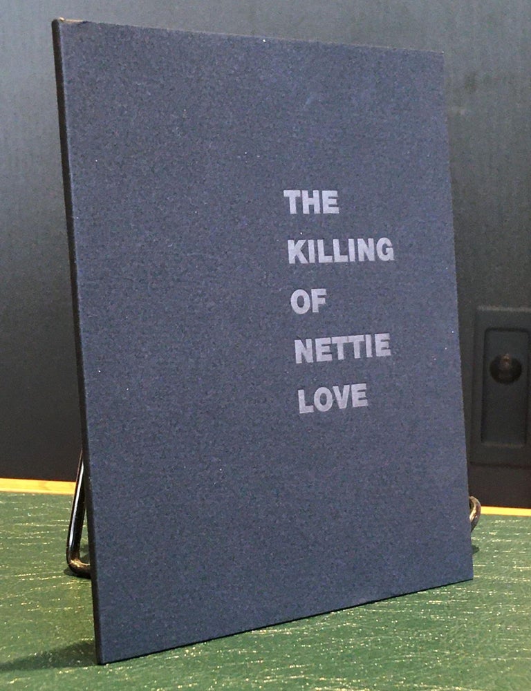 Item #8556 The Killing of Nettie Love - SIGNED. Sam ERENBERG.