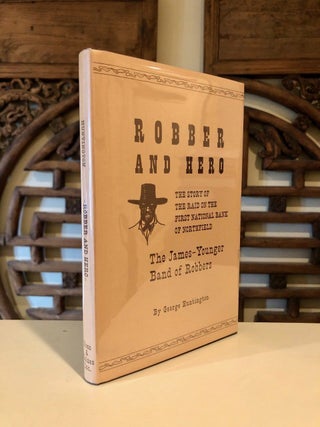 Item #865 Robber and Hero The Story of the Raid on the First National Bank of Northfield,...