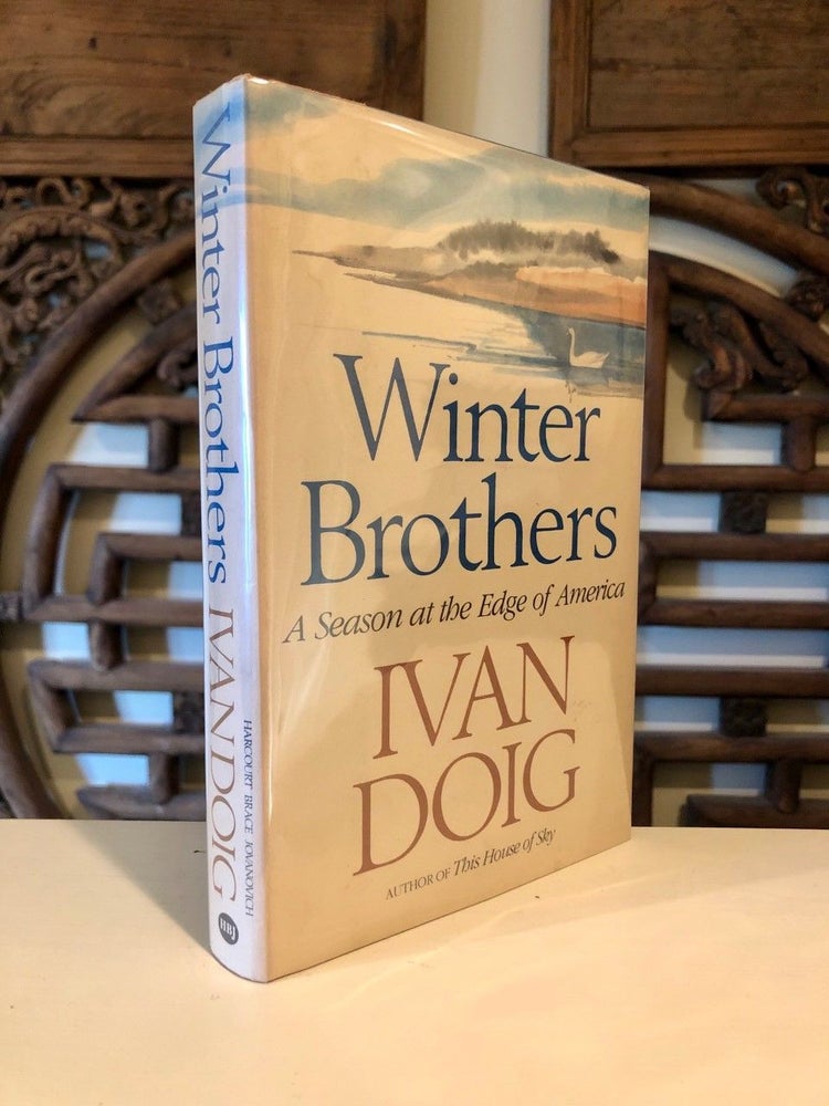 Item #876 Winter Brothers A Season on the Edge of America -- SIGNED copy. Ivan DOIG.