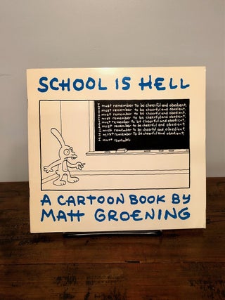 Item #8789 School is Hell A Cartoon Book By Matt Groening - SIGNED Copy. Matt GROENING