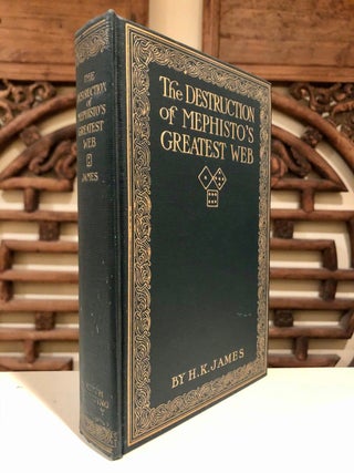 Item #879 The Destruction of Mephisto's Greatest Web or, All Grafts Laid Bare. H. K. JAMES