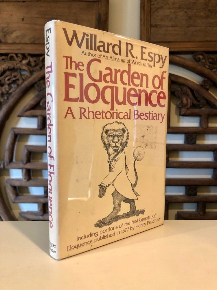 Item #881 The Garden of Eloquence A Rhetorical Bestiary. Willard ESPY.