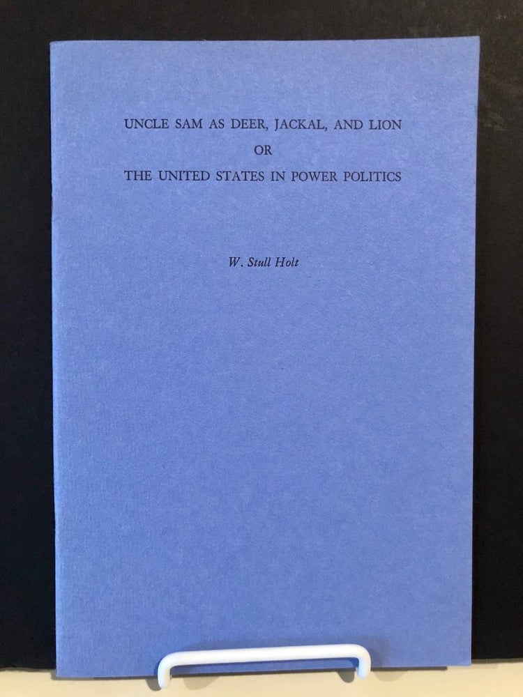 Item #886 Uncle Sam as Deer, Jackal and Lion or the United States in Power Politics. W. Stull HOLT.