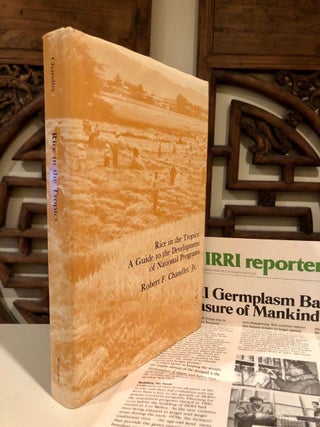 Item #893 Rice in the Tropics: A Guide to the Development of National Programs. Robert F....