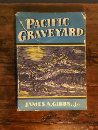 Item #8998 Pacific Graveyard A Narrative of the Ships Lost Where the Columbia River Meets the...