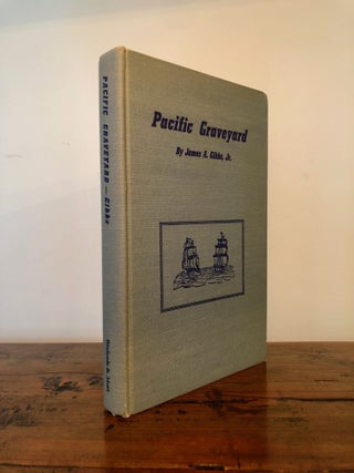 Pacific Graveyard A Narrative of the Ships Lost Where the Columbia River Meets the Pacific Ocean