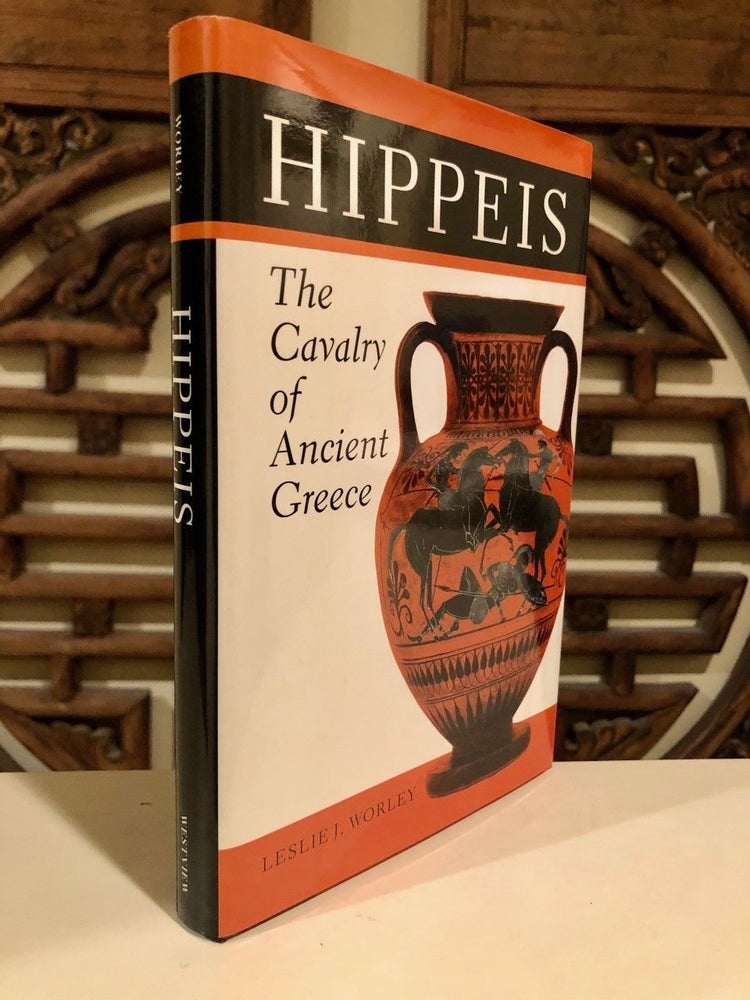 Item #902 Hippeis The Cavalry of Ancient Greece -- SIGNED copy. Leslie J. WORLEY.