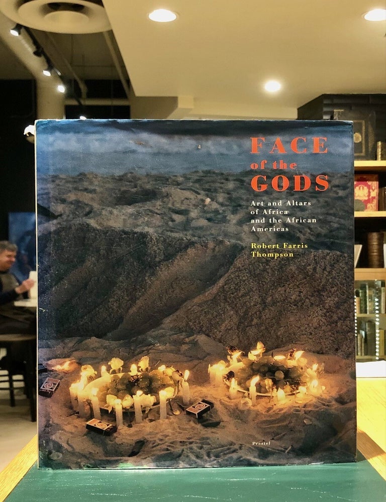 Item #9064 Face of the Gods: Art and Altars of Africa and the African Americas. Robert Ferris THOMPSON.