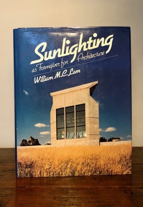 Item #9101 Sunlighting As Formgiver for Architecture - INSCRIBED Copy. William M. C LAM
