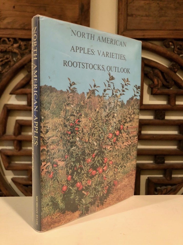 Item #920 North American Apples: Varieties, Rootstocks, Outlook. R. F. CARLSON, A. P. French E. S. Degman, R. Paul Larsen.