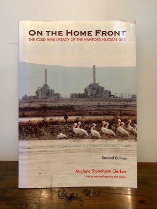 Item #9337 On the Home Front: The Cold War Legacy of the Hanford Nuclear Site. Second Edition....
