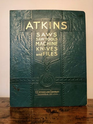 Atkins Silver Steel Saws, Saw Tools, Machine Knives, Files, Grinding Wheels. Catalog No. 22