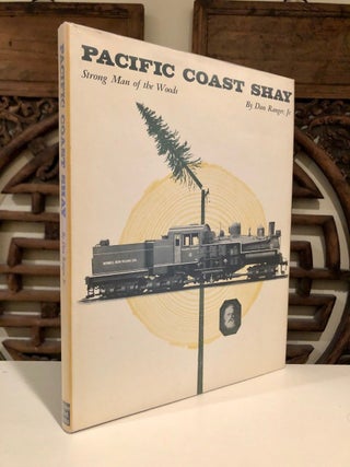 Item #938 Pacific Coast Shay Strong Man of the Woods. Dan RANGER Jr