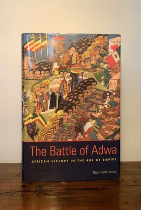 Item #9500 The Battle of Adwa: African Victory in the Age of Empire - INSCRIBED First Edition....
