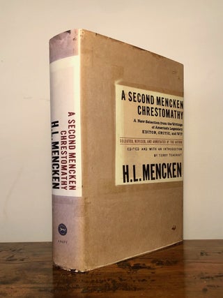 Item #9572 A Second Mencken Chrestomathy A New Selection from the Writings of America's...