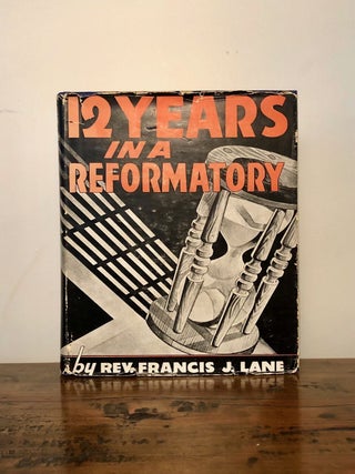 Item #9599 Twelve Years in a Reformatory: a Report of the Activities and Experiences of a...