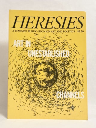 Item #9705 Heresies 22 Art in Unestablished Channels Volume 6 Number 2 A Feminist Publication on...