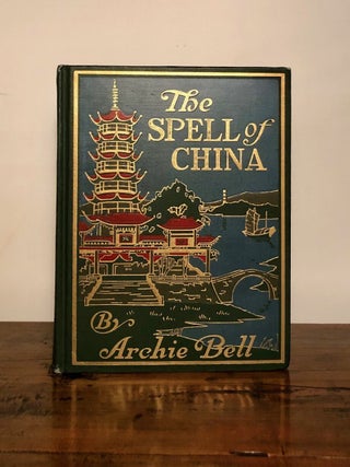 Item #9743 The Spell of China. Archie BELL