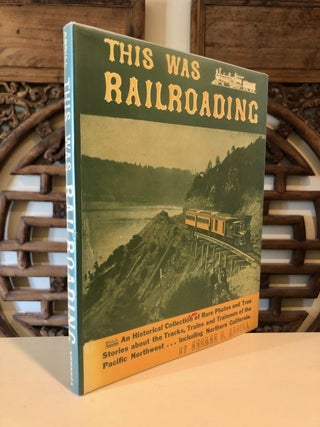 Item #975 This Was Railroading! George B. ABDILL