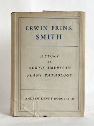 Erwin Frink Smith A Story of North American Plant Pathology