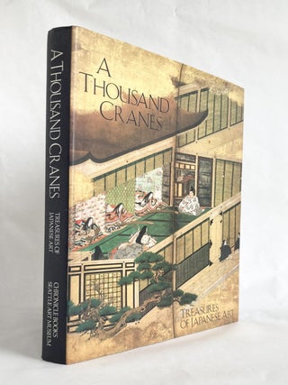 Item #9795 A Thousand Cranes Treasures of Japanese Art - SIGNED Copy. Japanese Art, Seattle Art...