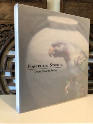 Item #998 Porcelain Stories From China to Europe -- INSCRIBED copy. Julie Emerson, Jennifer...