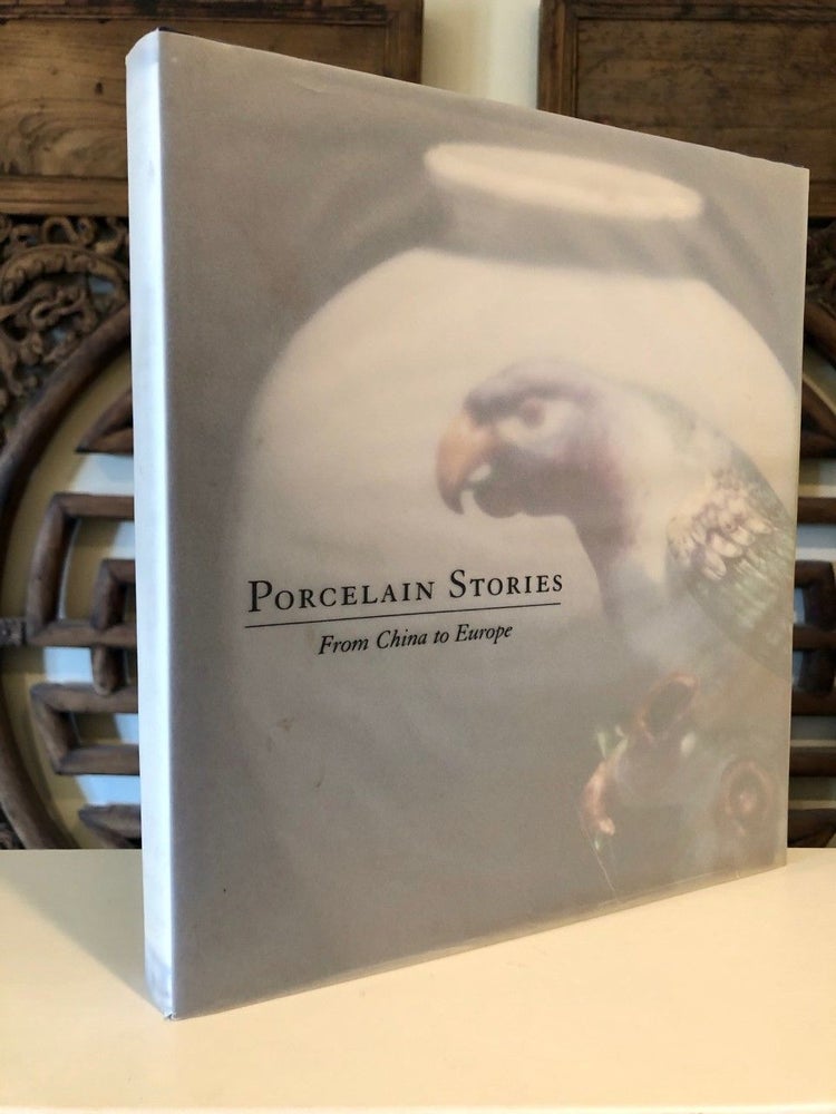 Item #998 Porcelain Stories From China to Europe -- INSCRIBED copy. Julie Emerson, Jennifer Jennifer Chen, Mimi Gardner Gates.